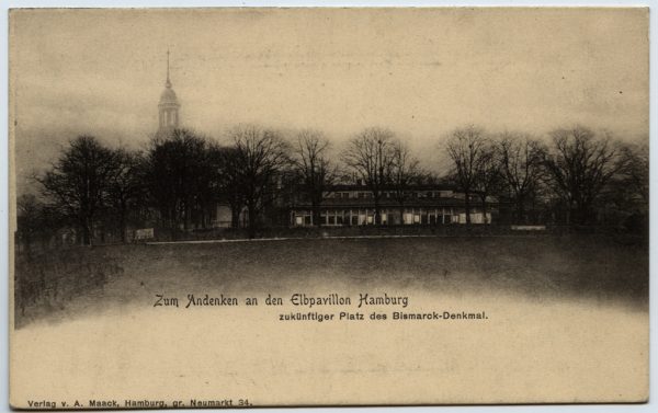 "Zum Andenken an den Elbpavillon Hamburg, zukünftiger Platz des Bismarck-Denkmal"